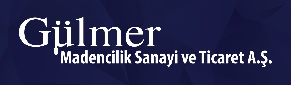 GÜLMER MADENCİLİK SAN. VE TİC. A.Ş.